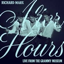Richard Marx's New EP "After Hours: Live From The GRAMMY Museum" Available Now!