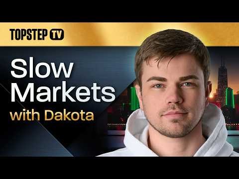 TopstepTV: Slow Markets with Dakota - Live Futures Day Trading (10/8/26)