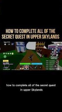 How to complete all of the secret quest in upper Skylands in bloxfruits Roblox