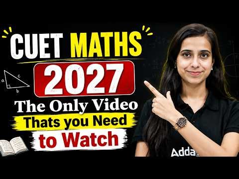 CUET Maths 2027 | The ONLY Video You Need to Watch Before Starting Preparation 📑✅