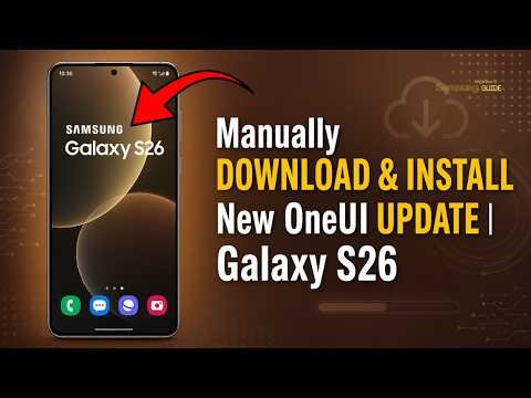 Samsung Galaxy S26 Software Update | Manually Download & Install New One UI Version