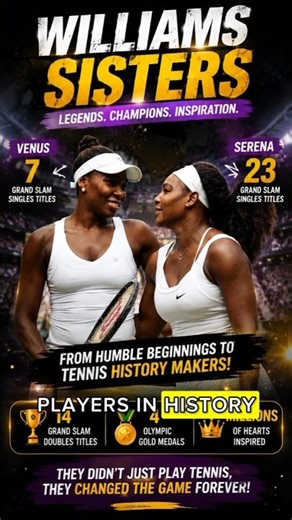 The Williams Sisters: Tennis Legends Who Changed History