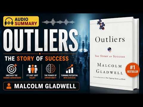Outliers by Malcolm Gladwell | Full Book Summary Podcast