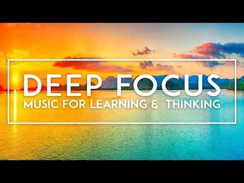 Deep Focus Music For ADHD - Some Study Music For Concentration & Memory - Ambient Music For Thinking