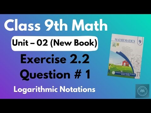 | Class 9 Math | Unit 2 | Exercise 2.2 | Q#|1 | Logarithmic Notation | Full Explanation |