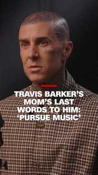 Travis Barker’s mom’s last words to him: ‘Pursue music’