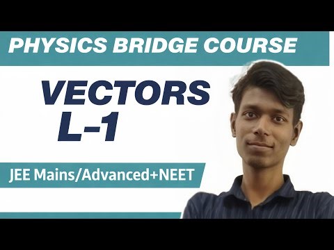 Vectors L-1 class-11 bridge course #physics #jeemains #iit #jeeadvanced #jee #vectors #class11