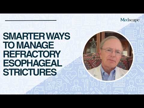 Smarter Ways to Manage Refractory Esophageal Strictures