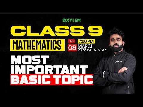 Class 9 Maths 2026-27 : MOST IMPORTANT BASIC TOPIC | Xylem Class 9