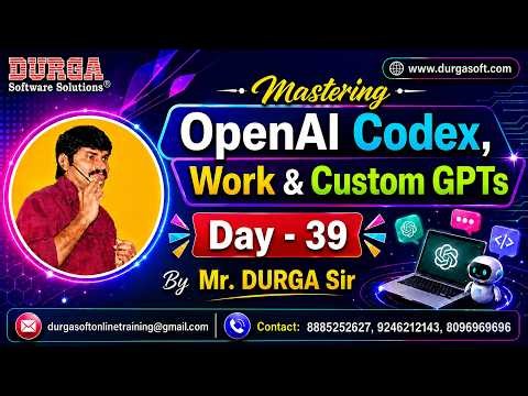 Mastering OpenAI Codex, Work & Custom GPTs tutorials || by Mr. DURGA Sir On 20-08-2026 @7PM (IST)