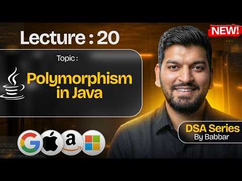 Lecture 20: Polymorphism in Java || DSA Series by Babbar