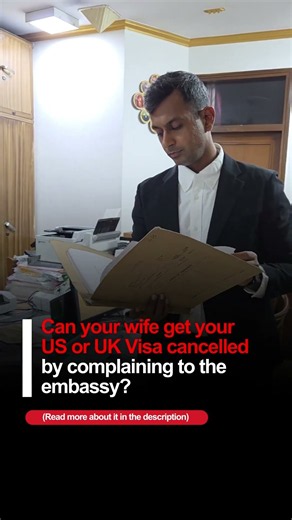 Can your wife get your US or UK visa cancelled by complaining to the embassy?