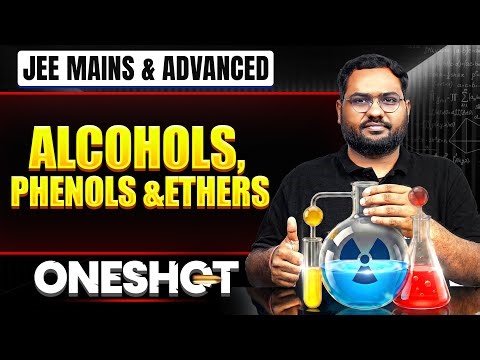 ALCOHOLS, PHENOLS AND ETHERS in 1 Shot: All Concepts & PYQs Covered | JEE Main & Advanced