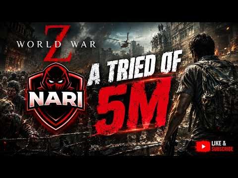 WORLD WAR Z 🔥 | A TRIED OF 5M 😱 | NARI Gaming | Zombie Apocalypse Gameplay