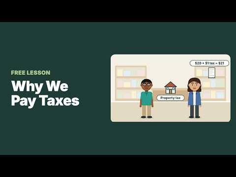 Why We Pay Taxes: Income, Sales and Property Tax Explained