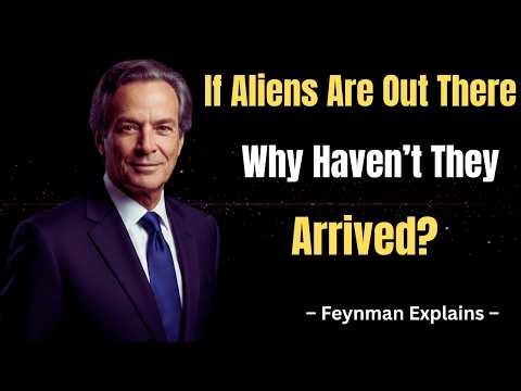 If Aliens Are Out There, Why Haven’t They Arrived?