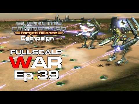 FULL SCALE WAR | Operation : OverLord | Supreme Commander : Forged Alliance Campaign | Ep 39