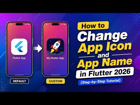 How to Change App Icon and App Name in Flutter 2026 (Step-by-Step Tutorial)