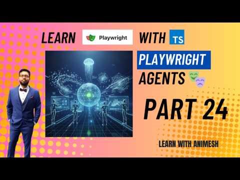 🎭 🎭 Write Automation Tests using Playwright Agents 🎭 🎭| Learn Playwright using TypeScript | Part 24