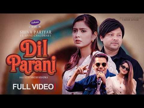 Dill Parani - Shiva Pariyar ft. Annu CHaudhary | Garima Sharma | Umesh Sonam | Official video 2026
