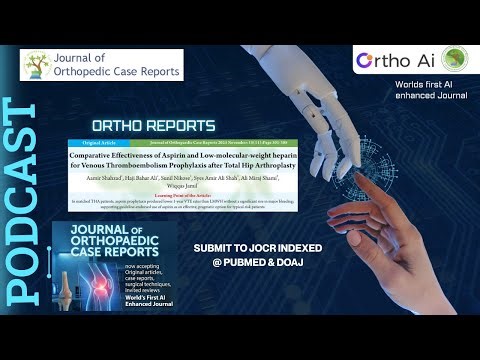 Comparative Effectiveness of Aspirin and LMWH After Total Hip Arthroplasty | Ortho Reports Podcast