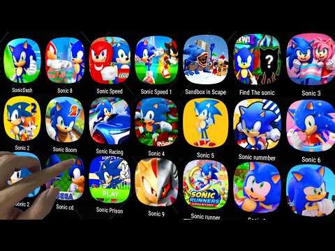 Sonic Dash,Sonic Boom,Sonic Foces,Sonic 1 2 3 4 5,Sonic Racing,Sonic Rumble,Sonic At The Olympic....