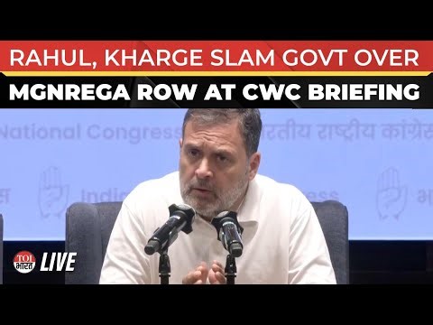 LIVE: CWC Briefing By Rahul Gandhi, Congress President Kharge Over VB-G RAM G Law | MGNREGA Row