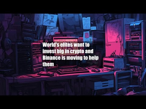 World's elites want to invest big in crypto and Binance is moving to help them