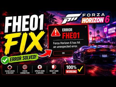 Fix Forza Horizon 6 Error Code FHE01 Forza Horizon 6 Has Hit an Unexpected Error