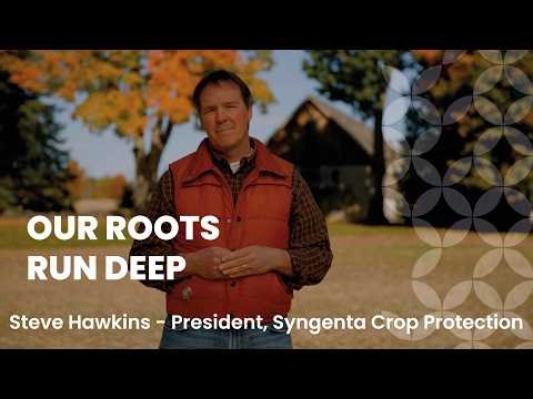 Our Roots Run Deep - Steve Hawkins, Syngenta Crop Protection President and Farmer, Ontario, Canada