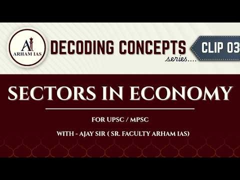 SECTORS IN ECONOMY | Decoding Concept Series by Arham IAS #UPSC