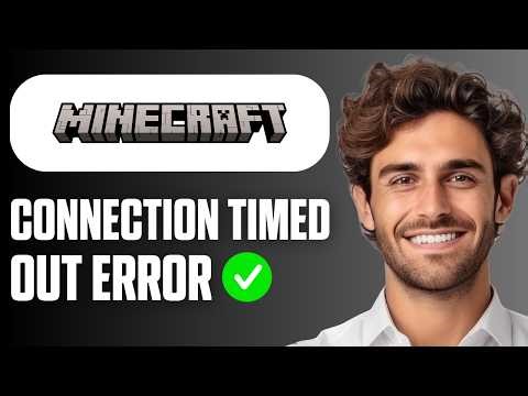 How To Fix Minecraft Connection Timed Out Error (Quick Guide 2026)