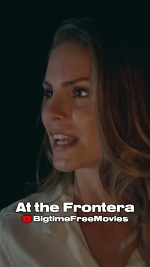 At the Frontera now available on Bigtime - Free Movies!