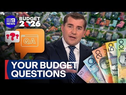 Your Budget questions answered | BUDGET 2026 | 9 News Australia