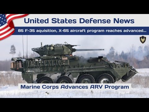 The United States Defense News - Marine Corps Advances ARV Program, 85 F-35 Fighters Procurement...