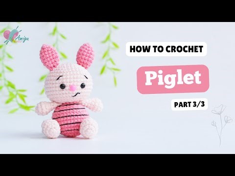 #698 | Crochet Piglet (3/3) | Crochet Characters Amigurumi | Free Pattern | Amiguworld