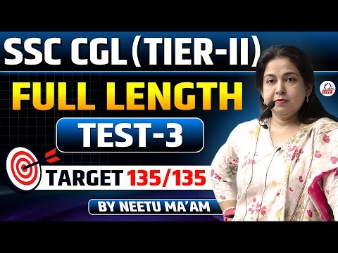 SSC CGL (TIER II) | FULL LENGTH | TEST - 03 | TARGET 135/135 | By Neetu Ma'am