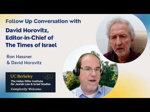 Follow Up Conversation with David Horovitz, Editor-in-Chief of The Times of Israel
