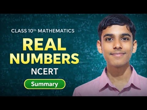 Real Numbers One Shot 🔥 | Class 10 Maths NCERT Summary | Full Revision