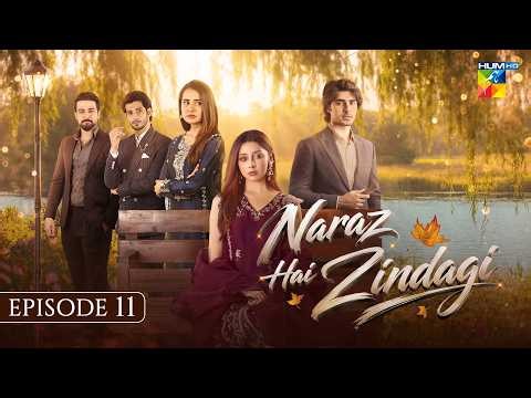 Naraz Hai Zindagi - Episode 11 - 11th Aug 2026 [Alizeh Shah, Subhan Awan, Saniya] - HUM TV