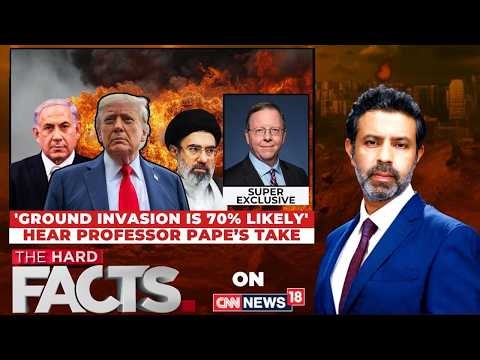 Iran-US War: 'Ground Invasion is 70% Likely' | Professor Robert Pape EXCLUSIVE | The Hard Facts