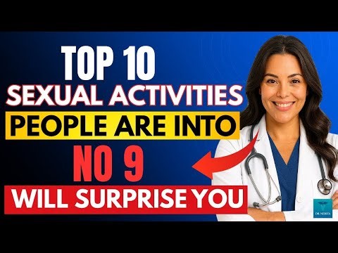 UROLOGIST: The Top 10 Sexual Activities Americans Are Into (#9 & #10 Will Shock You) | D.r Nerita