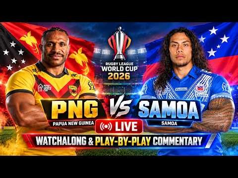 Papua New Guinea vs Samoa LIVE | Rugby League World Cup 2026 | Watchalong & Play-by-Play Commentary