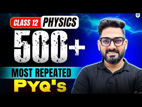500+ Most Repeated PYQs 🔥| Class 12 Physics | Must Practice Questions | Boards 2026 | Sunil Sir