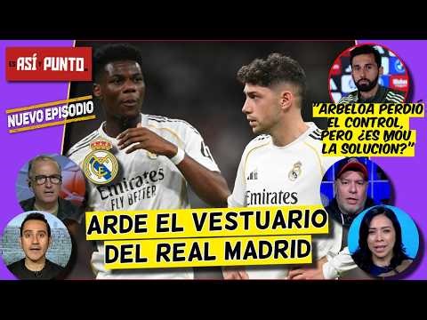 REAL MADRID ESTÁ EN LLAMAS. PELEA entre Valverde y Tchouaméni. Arbeloa PERDIÓ al vestuario | EAyP