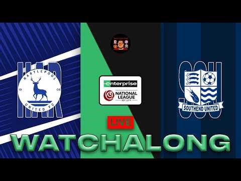 LIVE: HARTLEPOOL UNITED VS SOUTHEND UNITED ENTERPRISE NATIONAL LEAGUE WATCHALONG