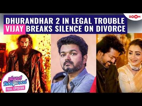 Dhurandhar:The Revenge lands in LEGAL trouble | Thalapathy Vijay breaks silence on his DIVORCE