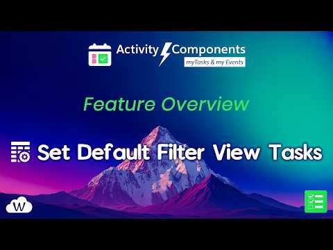 Set Default Filter View for Tasks – Tasks Inline Actions – Task Component Feature Overview