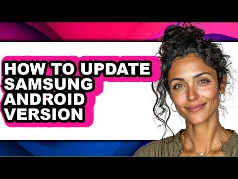 How to Update Samsung Android Version (only Way)
