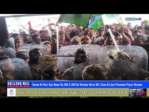 Ïakhun Ki Pulit Bad Dkhot Ka JNC & JSU Ha Khyrdop Ophis DC | Sawa Ka Sur Pynsangeh Public Hearing